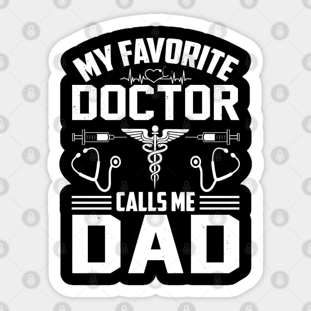 My Favorite Doctor Calls Me Dad Sticker by busines_night